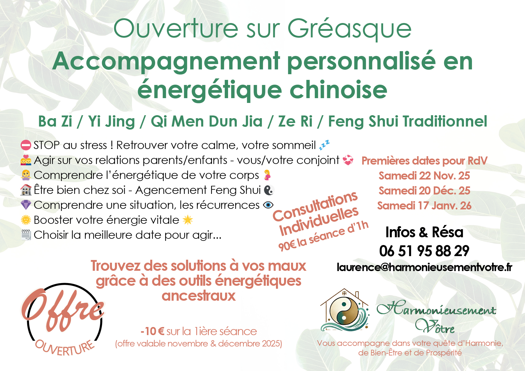 Ouverture à Gréasque ! Harmonieusement Vôtre est heureuse d’ouvrir des consultations individuelles dans un cabinet partagé sur Gréasque. L’occasion pour vous de « trouver des solutions à vos maux grâce à des outils énergétiques ancestraux »